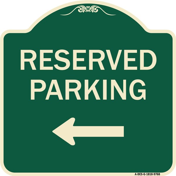 Signmission Designer Series-Reserved Parking Left Green Heavy-Gauge Aluminum, 18" x 18", G-1818-9768 A-DES-G-1818-9768 - main